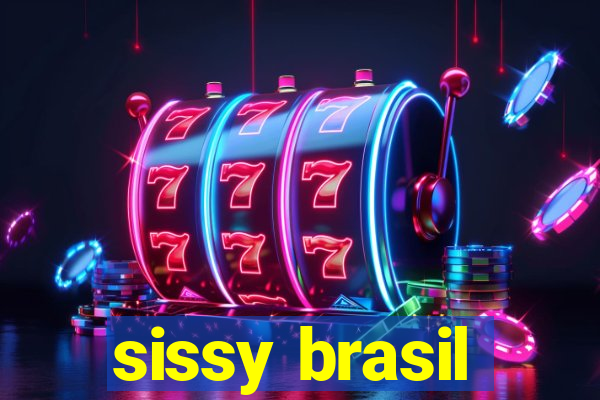 sissy brasil